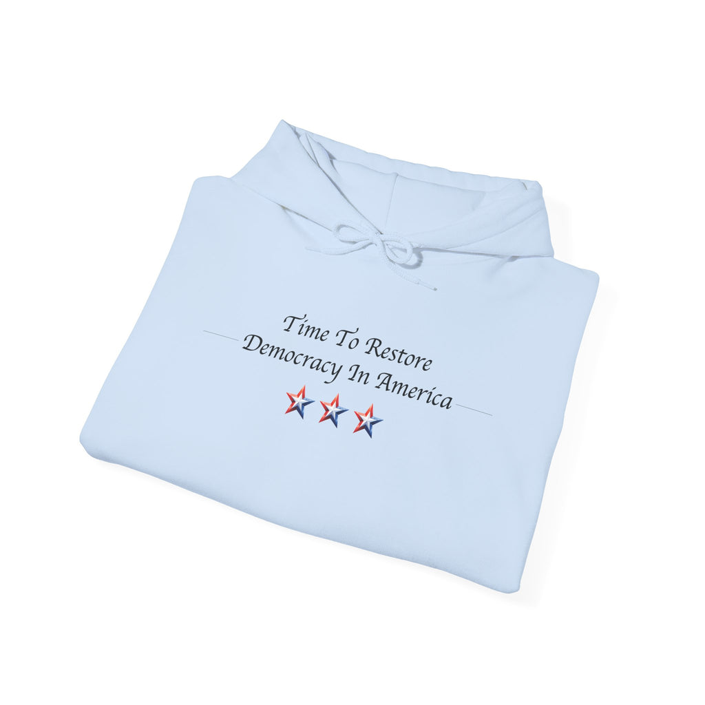 Time To Restore Democracy Hoodie